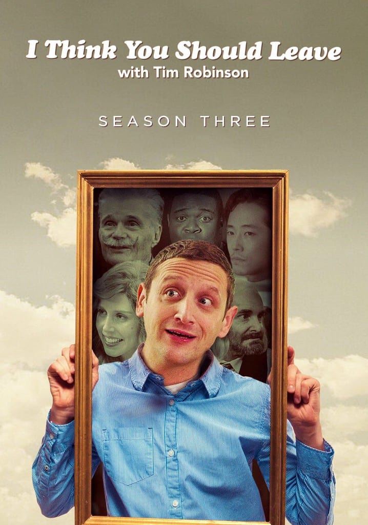 Poster for I Think You Should Leave with Tim Robinson
